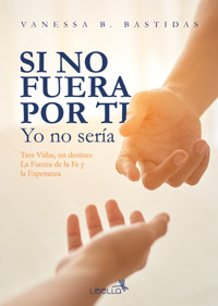 Si no fuera por ti, yo no sería - Vanessa Betancourt Bastidas - ebook