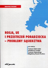 Rosja, UE i przestrzeń poradziecka - problemy sąsiedztwa -  - książka