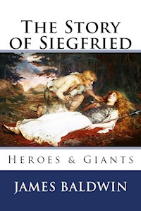 The Story of Siegfried - James Baldwin - ebook
