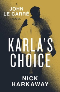 Karla's Choice - Harkaway Nick, Le Carre John - książka
