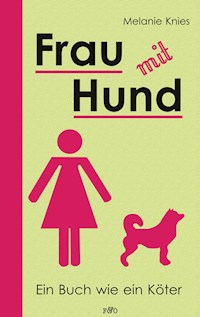 Frau mit Hund - Melanie Knies - ebook