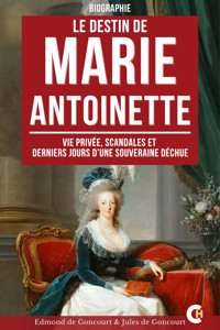Le Destin de Marie-Antoinette - Edmond de Goncourt - ebook