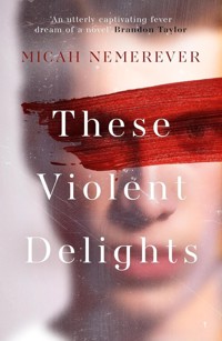These Violent Delights - Nemerever Micah - książka