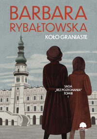 Koło graniaste. Saga część III - Barbara Rybałtowska - ebook + audiobook