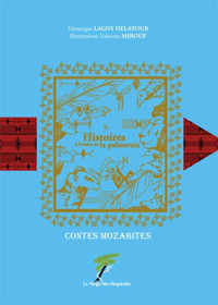 Contes mozabites, histoires à l’ombre de la palmeraie - Véronique Lagny Delatour - ebook
