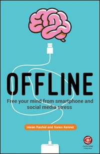 Offline: Free your mind from smartphone and social media stress - - książka