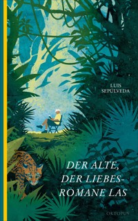 Der Alte, der Liebesromane las - Luis Sepúlveda - ebook
