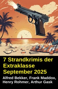 7 Strandkrimis der Extraklasse September 2025 - Alfred Bekker - ebook