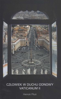 Człowiek w duchu odnowy Vaticanum II - Piluś Henryk - książka
