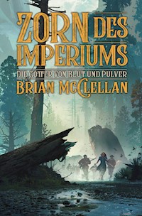 Die Götter Blut und Pulver: Zorn des Imperiums - Brian McClellan - ebook