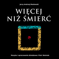 WIĘCEJ NIŻ ŚMIERĆ - Jerzy Andrzej Masłowski - audiobook