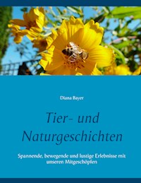 Tier- und Naturgeschichten - Diana Bayer - ebook