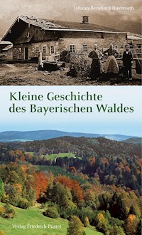 Kleine Geschichte des Bayerischen Waldes - Johann-Bernhard Haversath - ebook