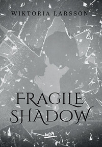 Fragile Shadow - Wiktoria Larsson - ebook + książka