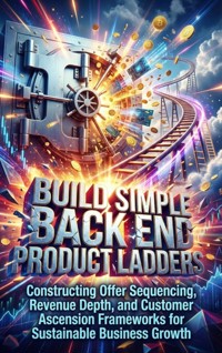 Build Simple Back End Product Ladders - Selene Rothwell - ebook