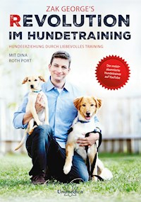 Revolution im Hundetraining - Zak George - ebook
