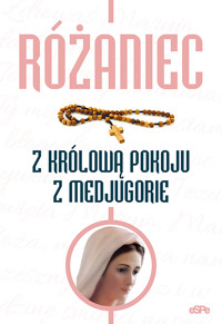 Różańce. Różaniec z Królową Pokoju z Medjugorie - Anna Matusiak opr. - książka