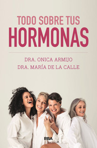 Todo sobre tus hormonas - Onica Armijo - ebook