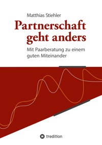 Partnerschaft geht anders - Matthias Stiehler - ebook