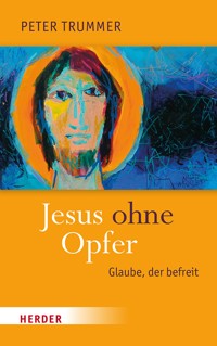 Jesus ohne Opfer - Peter Trummer - ebook