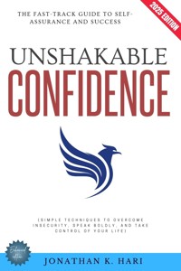 Unshakable Confidence: - Jonathan K. Hari - ebook