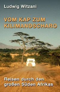 Vom Kap zum Kilimandscharo - Ludwig Witzani - ebook