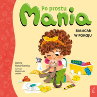 Po prostu Mania. Bałagan w pokoju - Joanna Marcinkiewicz - książka