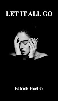 Let it all go - Patrick Hoeller - ebook