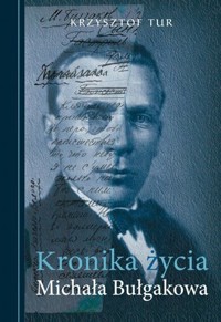 Kronika życia Michała Bułgakowa - Krzysztof Tur - książka