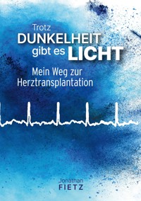 Trotz Dunkelheit gibt es Licht - Jonathan Fietz - ebook