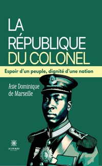 La République du Colonel - Asie Dominique de Marseille - ebook