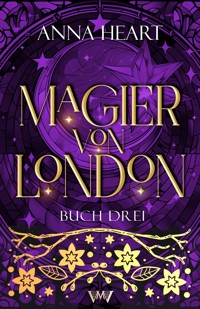 Magier von London - Buch drei - Heart Anna - ebook