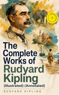 The Complete Works of Rudyard Kipling (Illustrated) (Annotated) - Rudyard Kipling - ebook