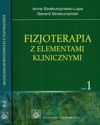 Fizjoterapia z elementami klinicznymi Tom 1-2 - Straburzyńska-Lupa Anna, Straburzyński Gerard - książka
