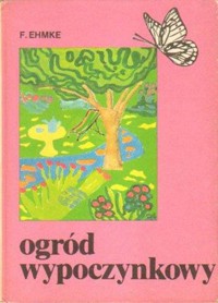 Ogród wypoczynkowy - Franz Ehmke - ebook