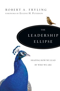 The Leadership Ellipse - Robert A. Fryling - ebook