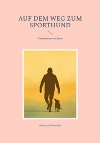 Auf dem Weg zum Sporthund - Andreas Schneider - ebook