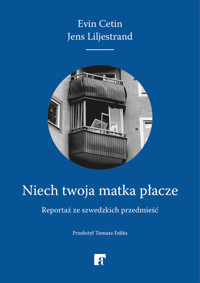 Niech twoja matka płacze. Reportaż ze szwedzkich przedmieść - Evin Cetin - ebook