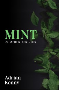 Mint & Other Stories - Adrian Kenny - ebook