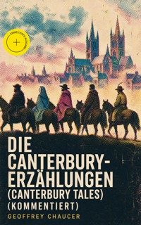 Die Canterbury-Erzählungen (Canterbury Tales) (Kommentiert) - Geoffrey Chaucer - ebook