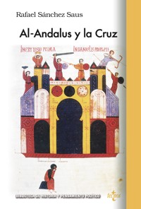Al-Andalus y la Cruz - Rafael Sánchez Saus - ebook