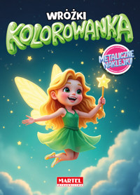 Kolorowanka Wróżki z naklejkami metalicznymi - Maciej Ratajczyk - książka
