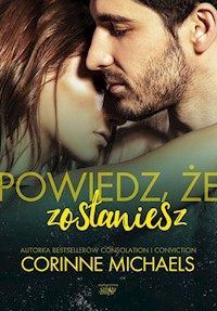 Powiedz, że zostaniesz - Corinne Michaels - książka
