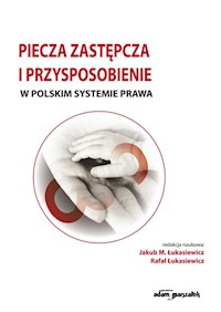 Piecza zastępcza i przysposobienie w polskim systemie prawa -  - książka