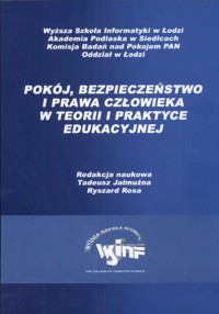 Pokój, bezpieczeństwo i prawa człowieka w teorii i praktyce edukacyjnej -  - książka