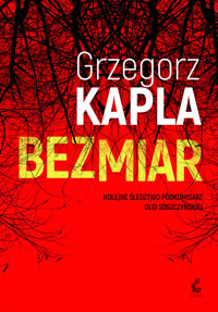 Bezmiar - Grzegorz Kapla - ebook + książka