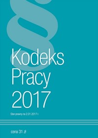 Kodeks Pracy 2017 -  - książka