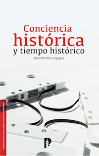 Conciencia histórica y tiempo histórico - Rodolfo Mario Agoglia - ebook