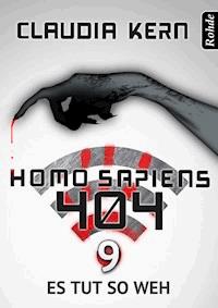 Homo Sapiens 404 Band 9: Es tut so weh - Claudia Kern - ebook