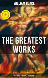 The Greatest Works of William Blake (With Complete Original Illustrations) - William Blake - ebook